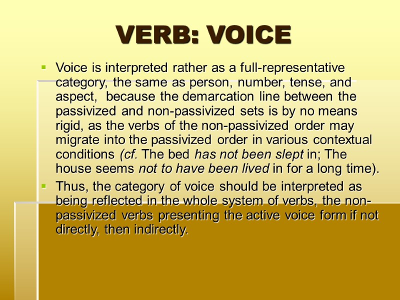 VERB: VOICE Voice is interpreted rather as a full-representative category, the same as person,